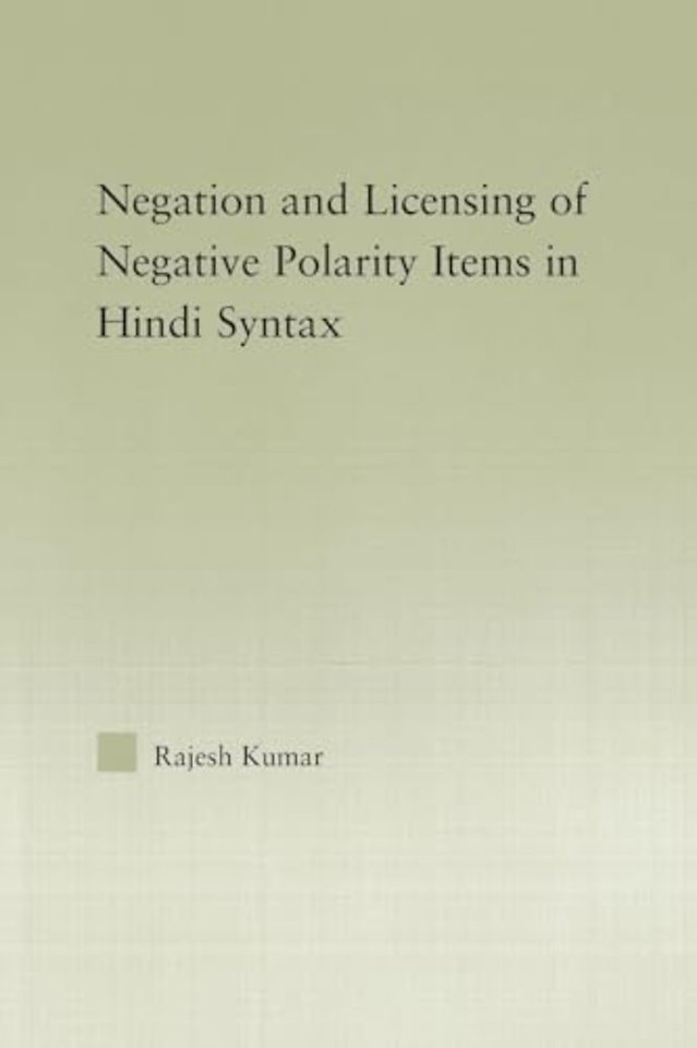 Syntax of Negation and the Licensing of Negative Polarity Items in Hindi