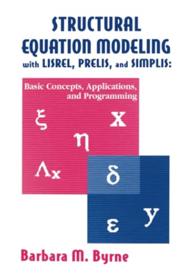 Structural Equation Modeling With Lisrel, Prelis, and Simplis