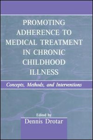 Promoting Adherence to Medical Treatment in Chronic Childhood Illness