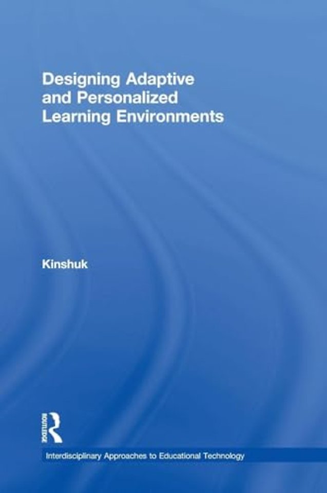 Designing Adaptive and Personalized Learning Environments