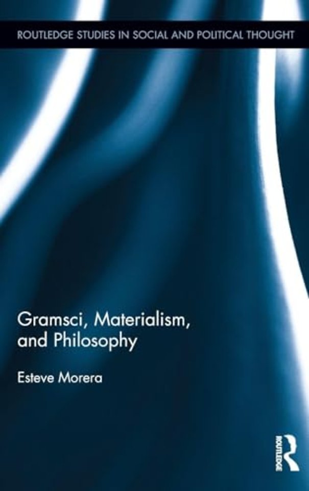 Gramsci, Materialism, and Philosophy