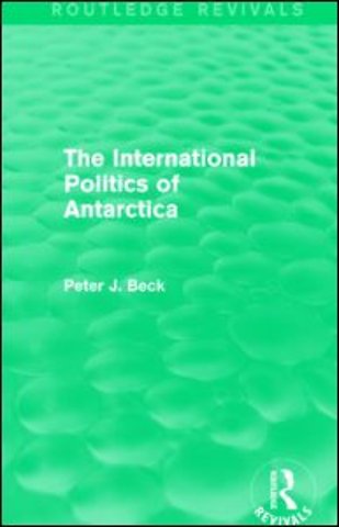 International Politics of Antarctica (Routledge Revivals)