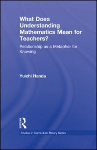 What Does Understanding Mathematics Mean for Teachers?