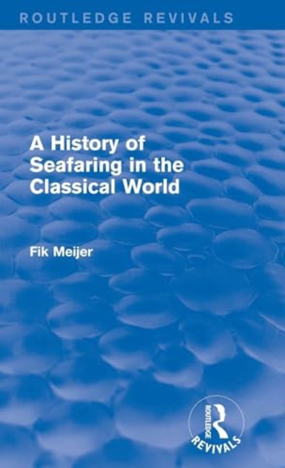 History of Seafaring in the Classical World (Routledge Revivals)