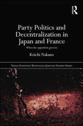 Party Politics and Decentralization in Japan and France