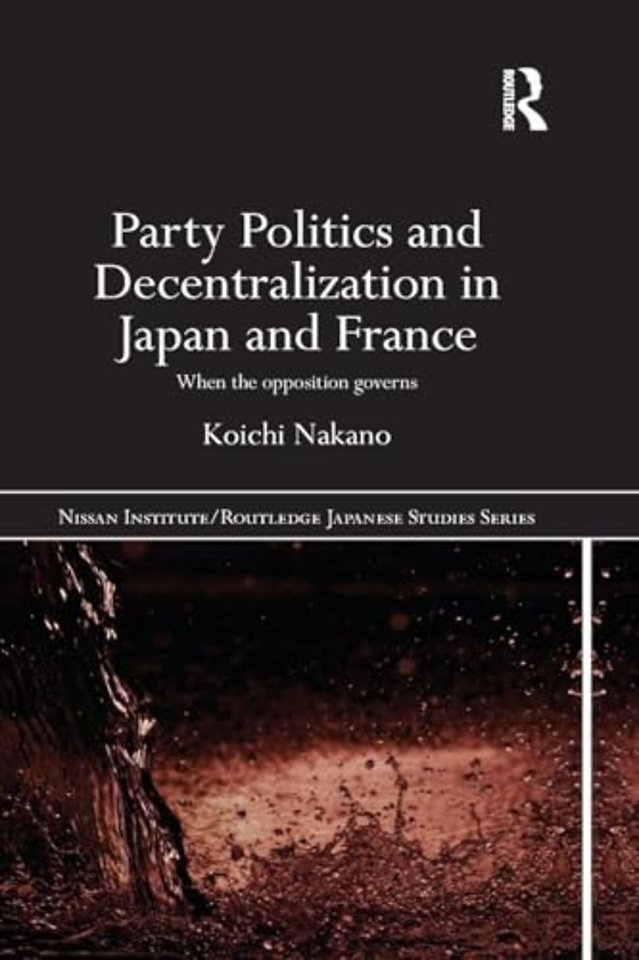 Party Politics and Decentralization in Japan and France