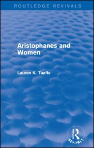 Aristophanes and Women (Routledge Revivals)