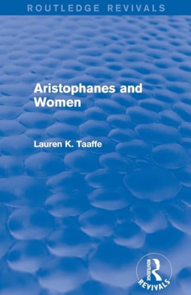 Aristophanes and Women (Routledge Revivals)