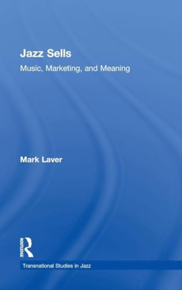 Jazz Sells: Music, Marketing, and Meaning