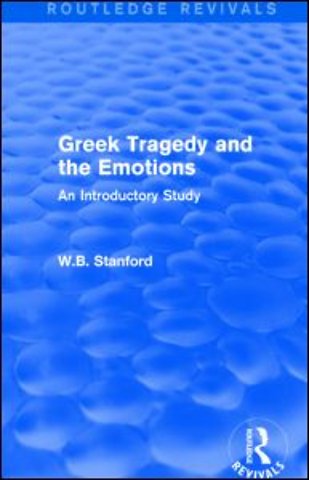 Greek Tragedy and the Emotions (Routledge Revivals)