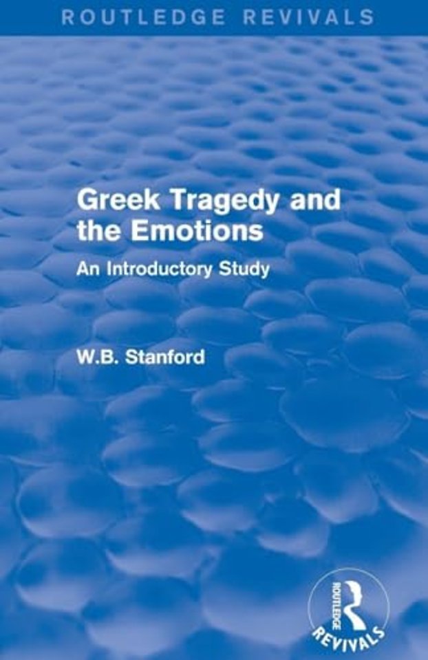 Greek Tragedy and the Emotions (Routledge Revivals)