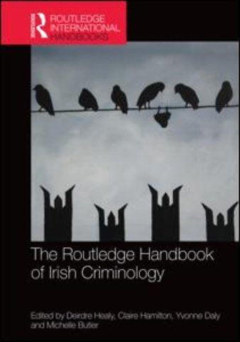 Routledge Handbook of Irish Criminology