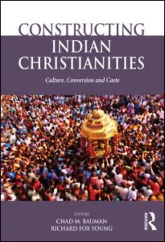 Constructing Indian Christianities