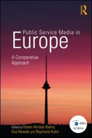 Public Service Media in Europe: A Comparative Approach
