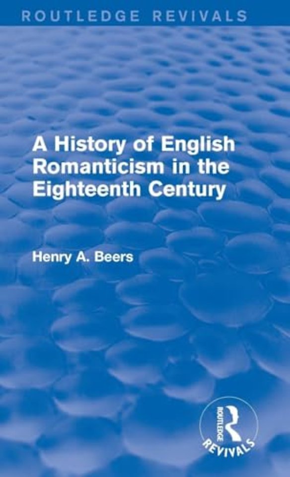 History of English Romanticism in the Eighteenth Century (Routledge Revivals)