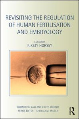 Revisiting the Regulation of Human Fertilisation and Embryology