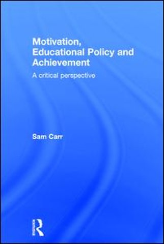 Motivation, Educational Policy and Achievement