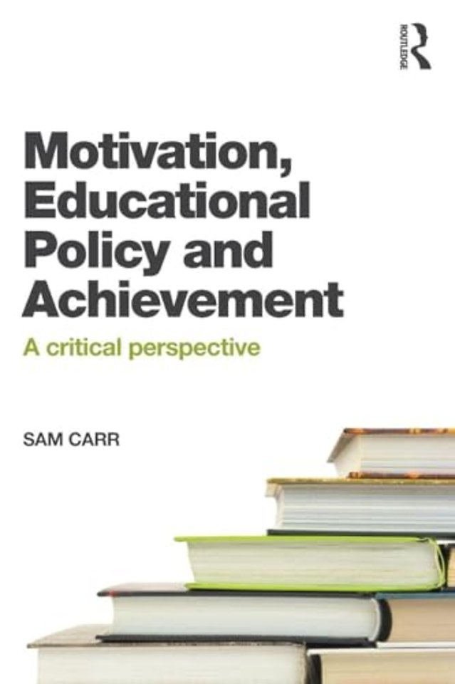 Motivation, Educational Policy and Achievement