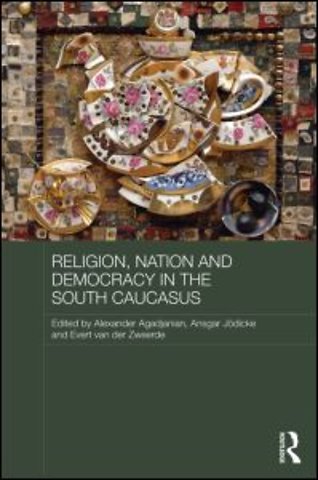 Religion, Nation and Democracy in the South Caucasus