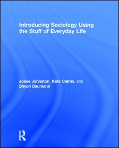 Introducing Sociology Using the Stuff of Everyday Life