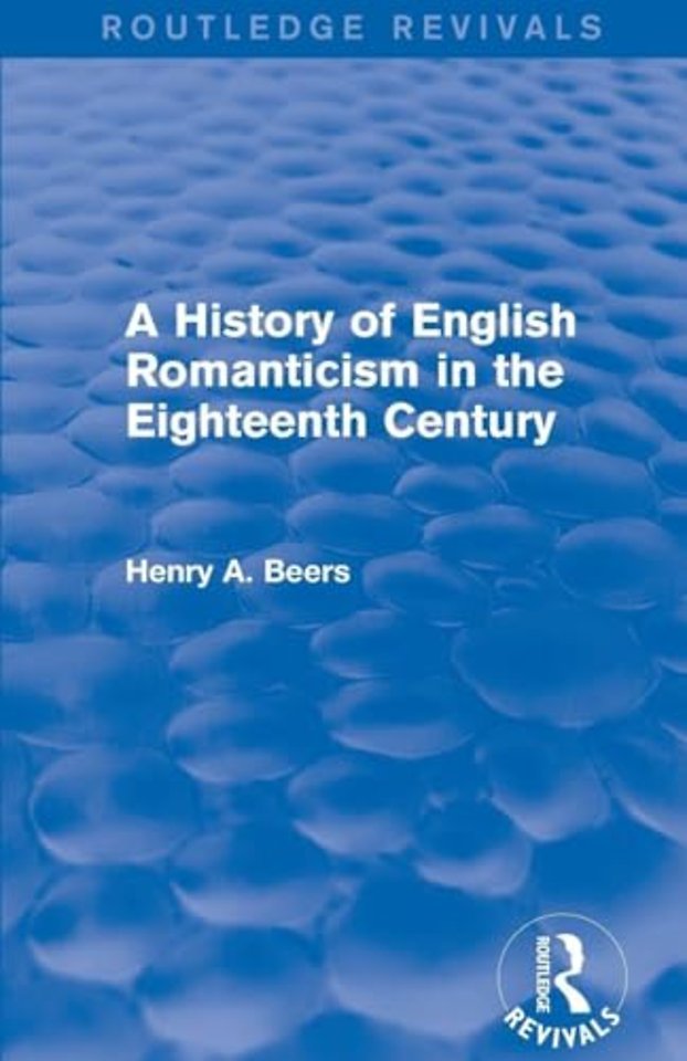 History of English Romanticism in the Eighteenth Century (Routledge Revivals)