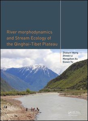 River Morphodynamics and Stream Ecology of the Qinghai-Tibet Plateau