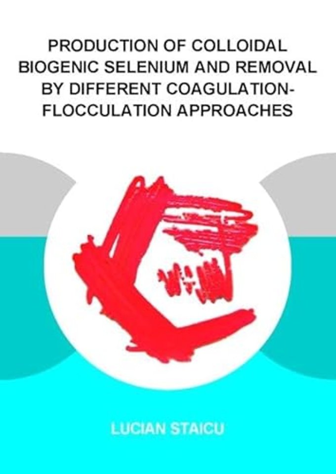 Production of Colloidal Biogenic Selenium and Removal by Different Coagulation-Flocculation Approaches