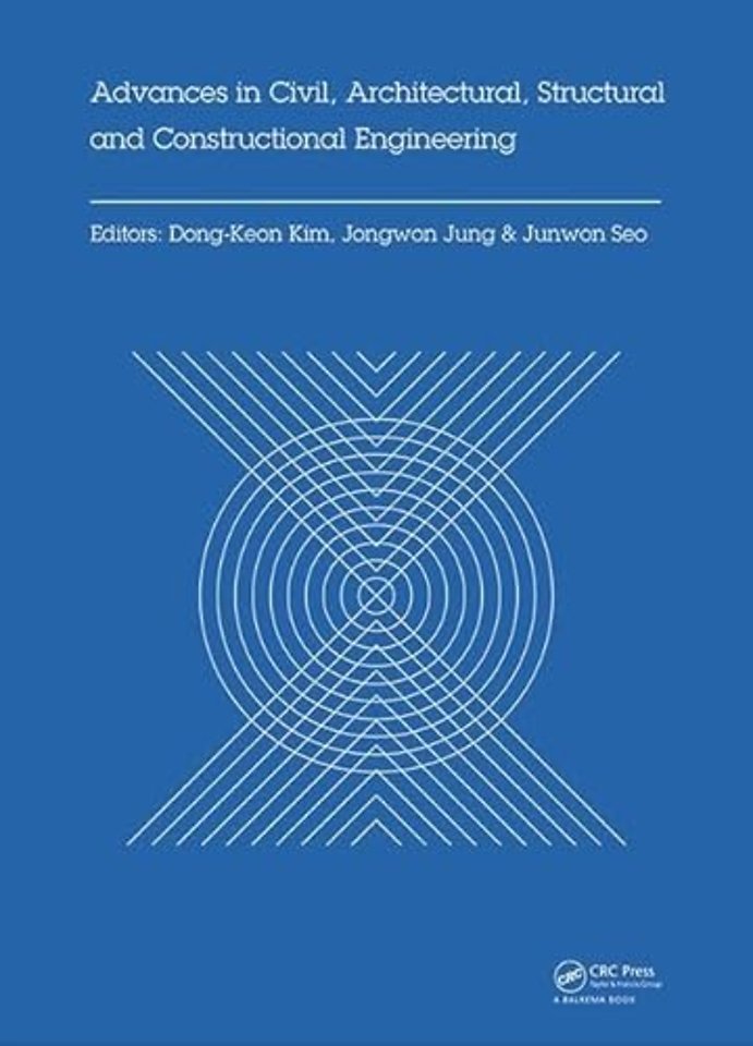 Advances in Civil, Architectural, Structural and Constructional Engineering