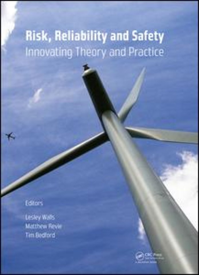 Risk, Reliability and Safety: Innovating Theory and Practice