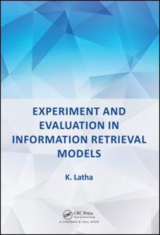 Experiment and Evaluation in Information Retrieval Models