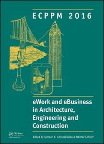 eWork and eBusiness in Architecture, Engineering and Construction: ECPPM 2016