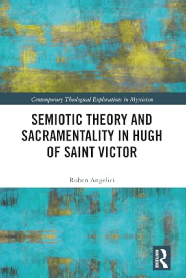 Semiotic Theory and Sacramentality in Hugh of Saint Victor