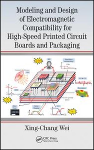Modeling and Design of Electromagnetic Compatibility for High-Speed Printed Circuit Boards and Packaging