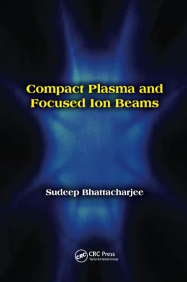 Compact Plasma and Focused Ion Beams