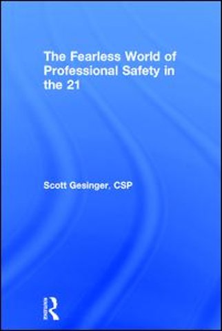 Fearless World of Professional Safety in the 21st Century