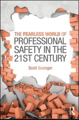 Fearless World of Professional Safety in the 21st Century