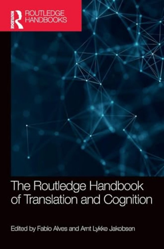 Routledge Handbook of Translation and Cognition
