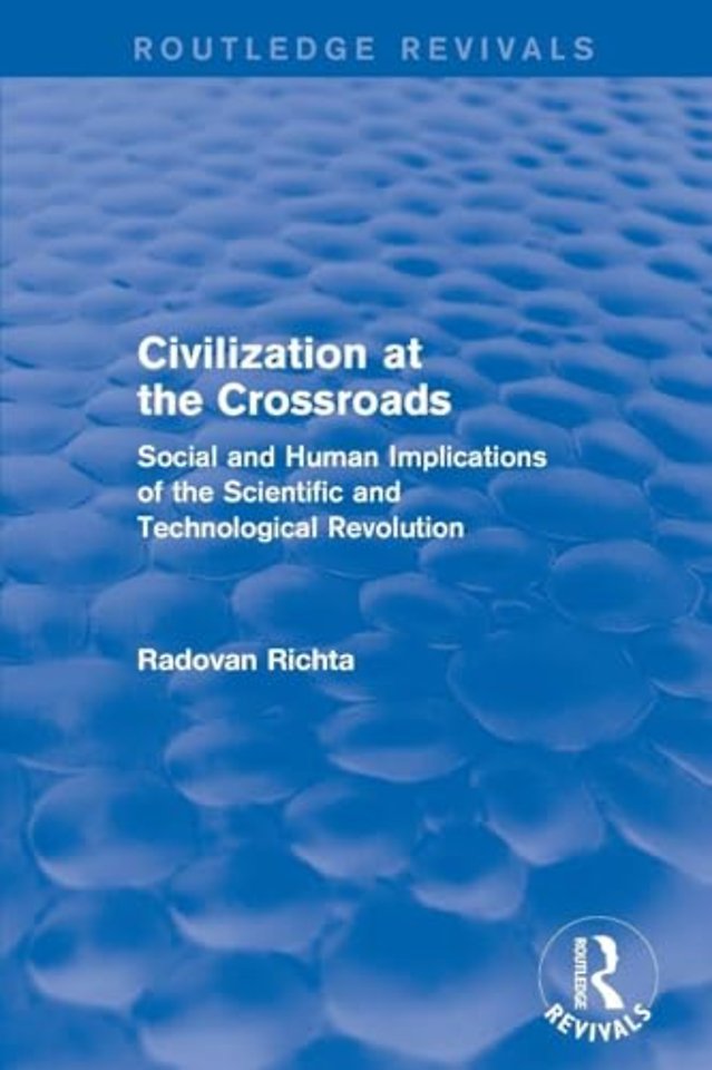 Civilization at the Crossroads : Social and Human Implications of the Scientific and Technological Revolution (International Arts and Sciences Press)