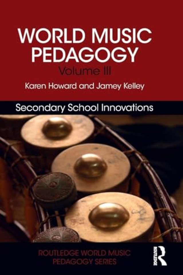World Music Pedagogy, Volume III: Secondary School Innovations