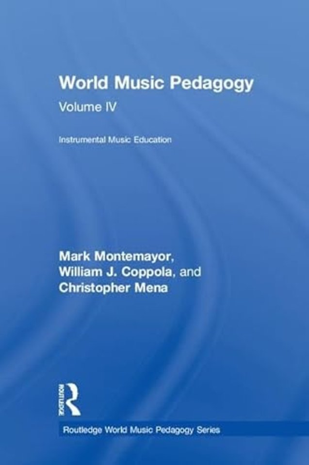 World Music Pedagogy, Volume IV: Instrumental Music Education