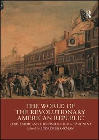 World of the Revolutionary American Republic