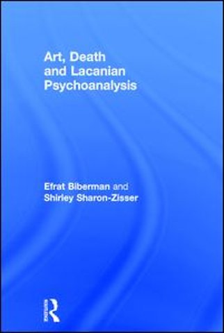 Art, Death and Lacanian Psychoanalysis