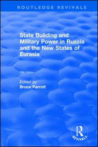 International Politics of Eurasia: v. 5: State Building and Military Power in Russia and the New States of Eurasia