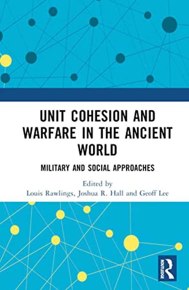 Unit Cohesion and Warfare in the Ancient World