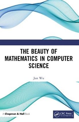 Beauty of Mathematics in Computer Science