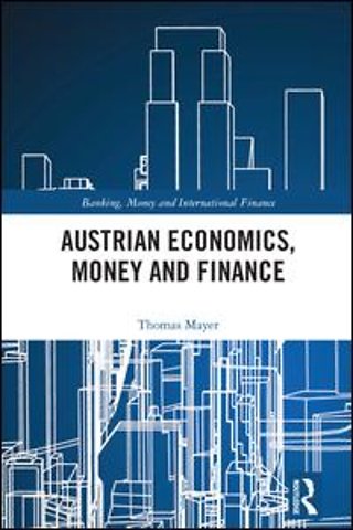 Austrian Economics, Money and Finance