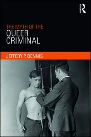Myth of the Queer Criminal