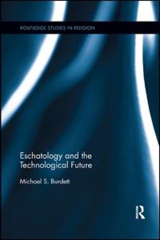 Eschatology and the Technological Future