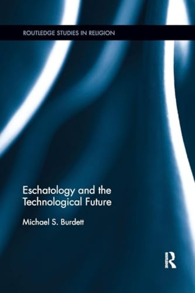 Eschatology and the Technological Future