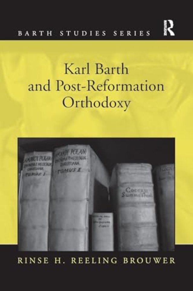 Karl Barth and Post-Reformation Orthodoxy